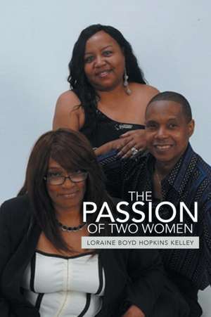 The Passion of Two Women de Loraine Boyd Hopkins Kelley