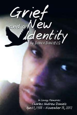 Grief and a New Identity de Diana Daniels