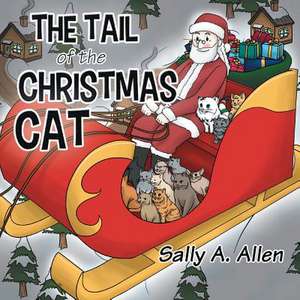 The Tail of the Christmas Cat de Sally a. Allen