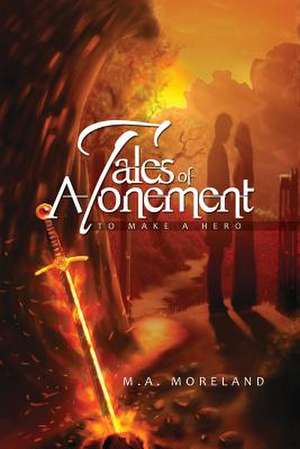 Tales of Atonement de M. a. Moreland