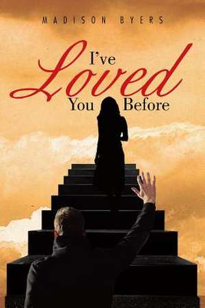 I've Loved You Before de Madison Byers