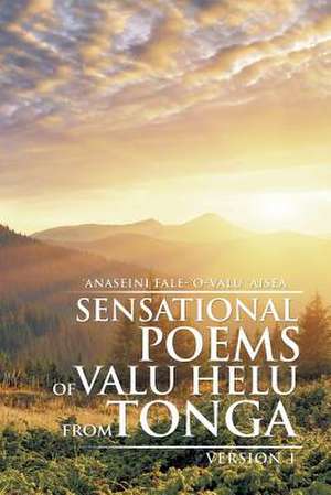 Sensational Poems of Valu Helu from Tonga de 'Anaseini Fale-'o-Valu 'Aisea