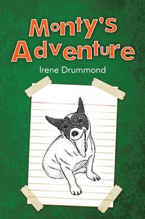 Monty's Adventure de Irene Drummond