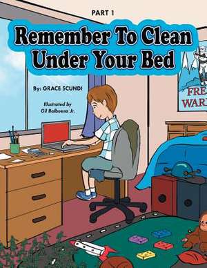 Remember to Clean Under Your Bed de Grace Scundi