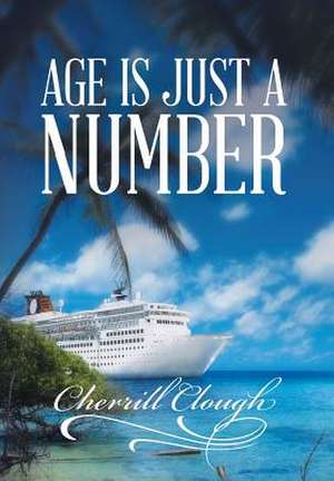 Age Is Just a Number de Cherrill Clough