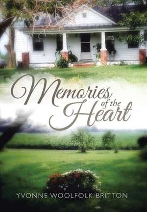 Memories of the Heart de Yvonne Woolfolk Britton