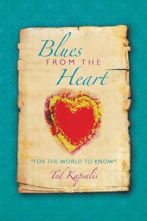 Blues from the Heart de Ted Kapsalis