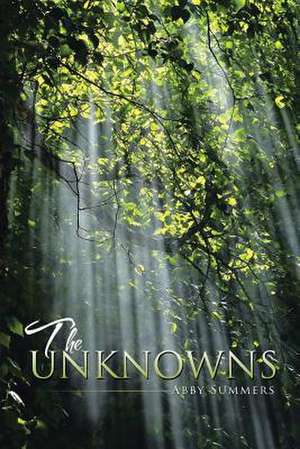 The Unknowns de Abby Summers