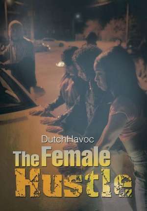 The Female Hustle de Dutchhavoc