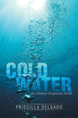 Cold Water de Priscilla Delgado