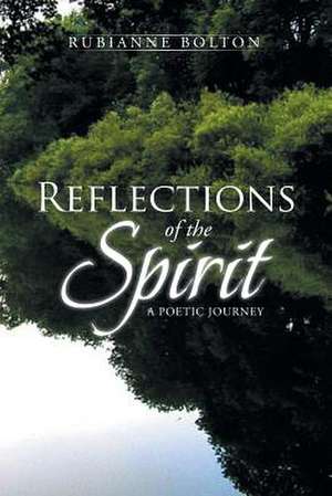 Reflections of the Spirit de Rubianne Bolton