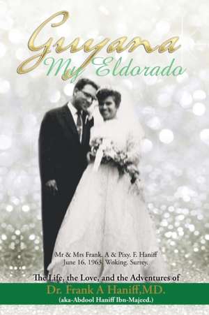 "Guyana-My Eldorado" de Frank a. Haniffmd