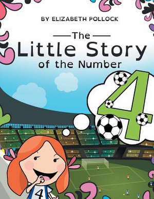 The Little Story of the Number 4 de Elizabeth Pollock