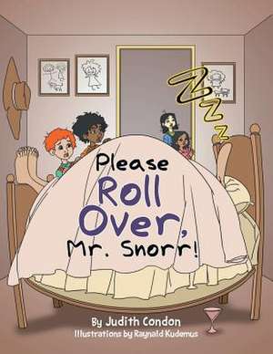 Please Roll Over, Mr. Snorr! de Judith Condon