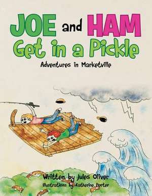 Joe and Ham Get in a Pickle de Jules Oliver