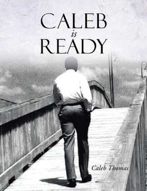 Caleb Is Ready de Caleb Thomas