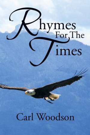 Rhymes for the Times de Carl Woodson