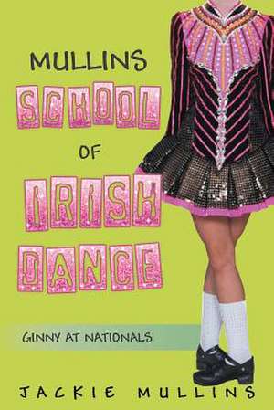 Mullins School of Irish Dance de Jackie Mullins