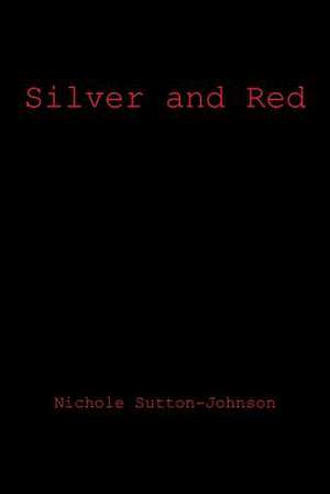 Silver and Red de Nichole Sutton-Johnson