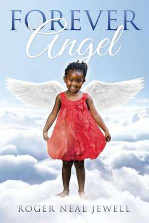 FOREVER ANGEL de Roger Neal Jewell