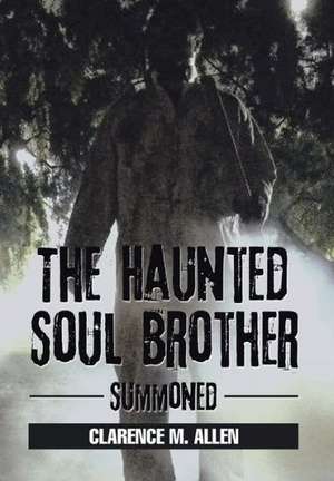 The Haunted Soul Brother de Clarence M. Allen