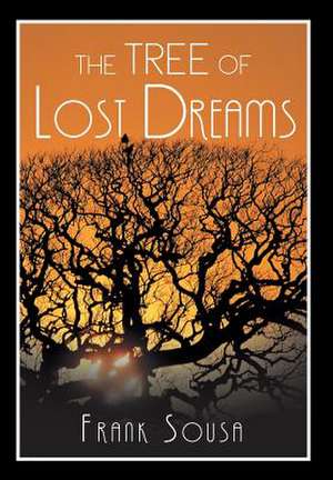 The Tree of Lost Dreams de Frank Sousa