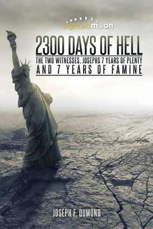 2300 Days of Hell de Joseph F. Dumond