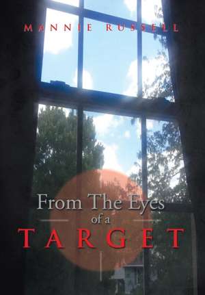 From the Eyes of a Target de Mannie Russell