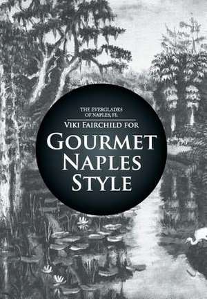 Gourmet Naples Style de Viki Fairchild