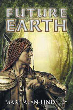 Future Earth de Mark Alan Lindsley