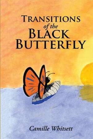 Transitions of the Black Butterfly de Camille Whitsett