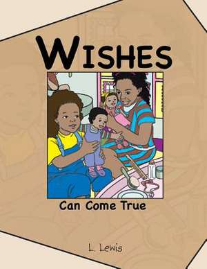 Wishes Can Come True de L. Lewis