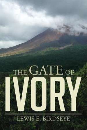 The Gate of Ivory de Lewis E. Birdseye