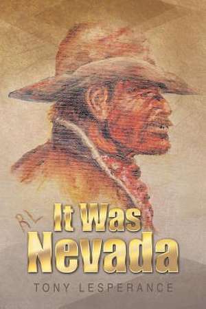 It Was Nevada de Tony Lesperance