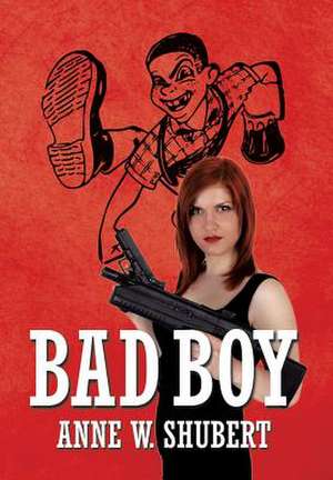 Bad Boy de Anne W. Shubert