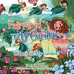 Fairies in My Garden de Heidi Rehm