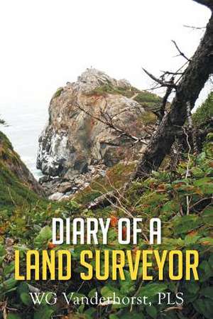 Diary of a Land Surveyor de Wg Vanderhorst Pls