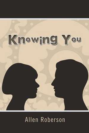 Knowing You de Allen Roberson