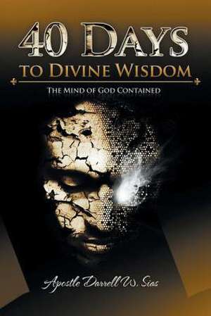 40 Days to Divine Wisdom de Darrell Sias