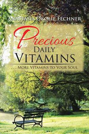 Precious Daily Vitamins de Anastasia Okolie Fechner