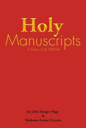 Holy Manuscripts de Jay John Sturges-Nagy