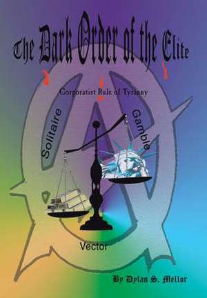 The Dark Order of the Elite de Dylan S. Mellor