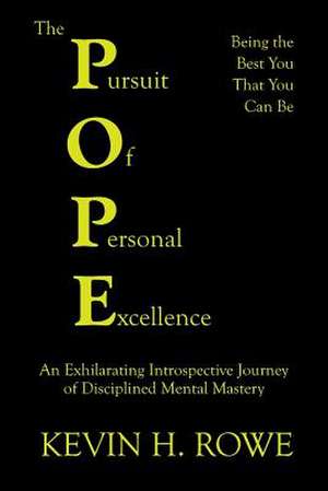 The Pursuit of Personal Excellence de Kevin H. Rowe