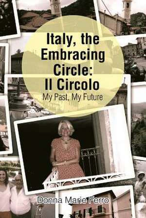 Italy, the Embracing Circle de Donna Marie Ferro