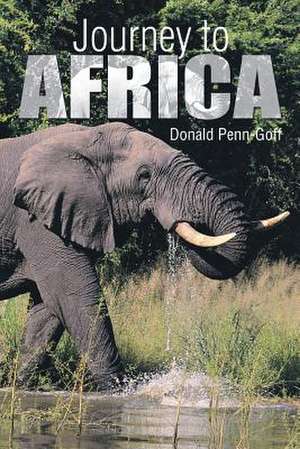 Journey to Africa de Donald Penn-Goff