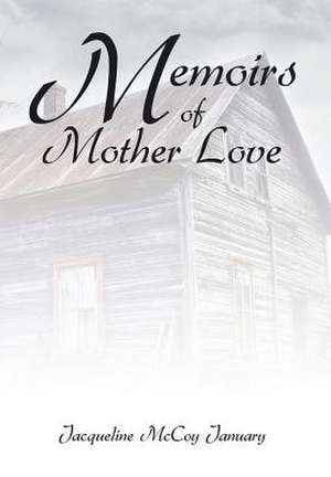 Memoirs of Mother Love de Jacqueline McCoy January