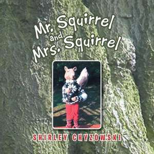 Mr. Squirrel and Mrs. Squirrel de Shirley Chyzowski