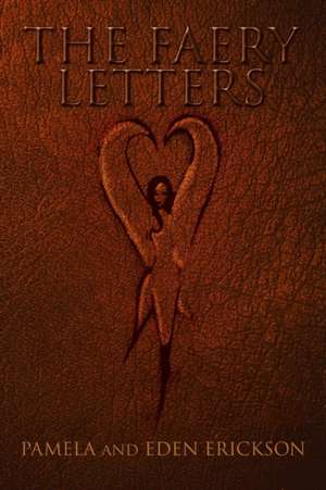 The Faery Letters de Pamela And Eden Erickson