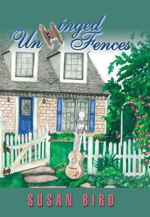 Unhinged Fences de Susan Bird