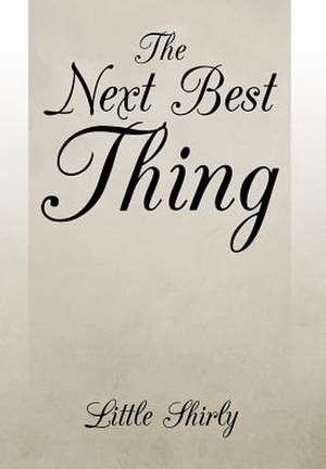 The Next Best Thing de Little Shirly